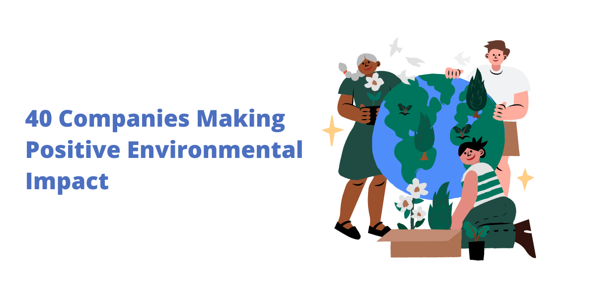 40 Companies Making Positive Environmental Impact - PowerToFly