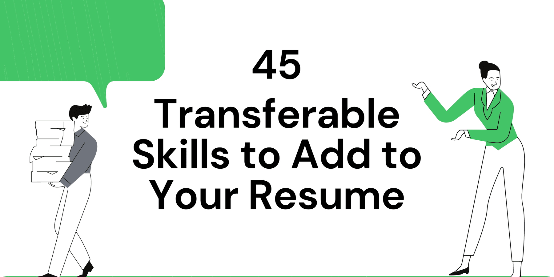45 Transferable Skills to Add to Your Resume