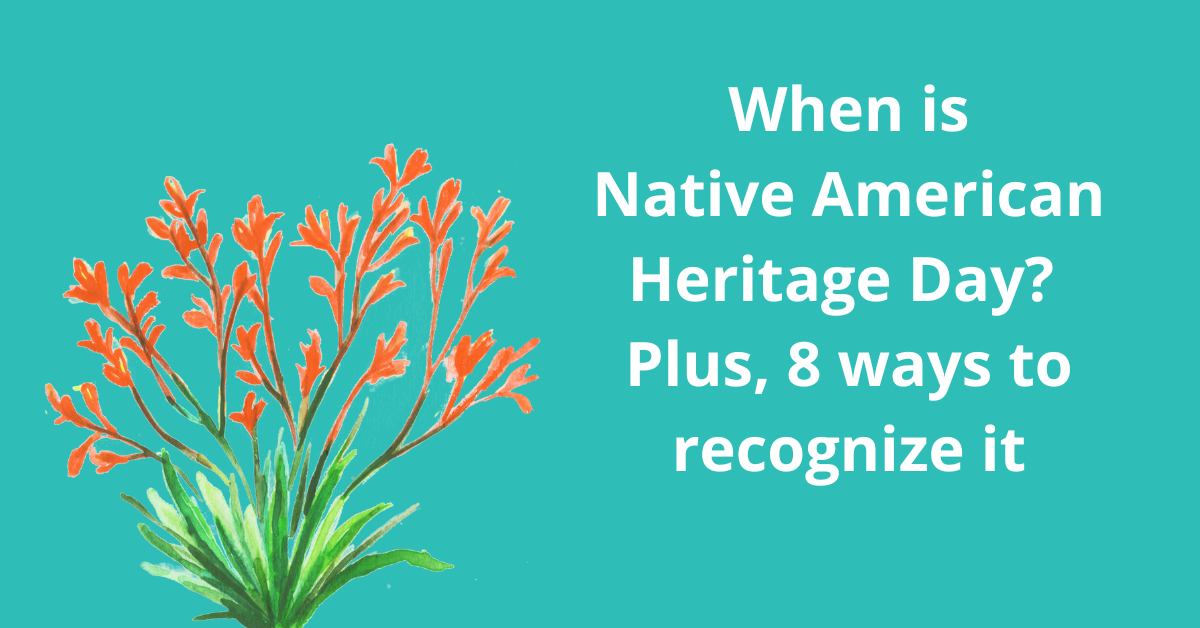An image of an orange flowering plant next to the words "When is Native American Heritage Day? Plus, 8 ways to recognize it"
