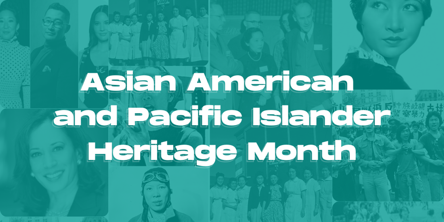 Collage of Asian Americans with the text "Asian American and Pacific Islander Heritage Month"