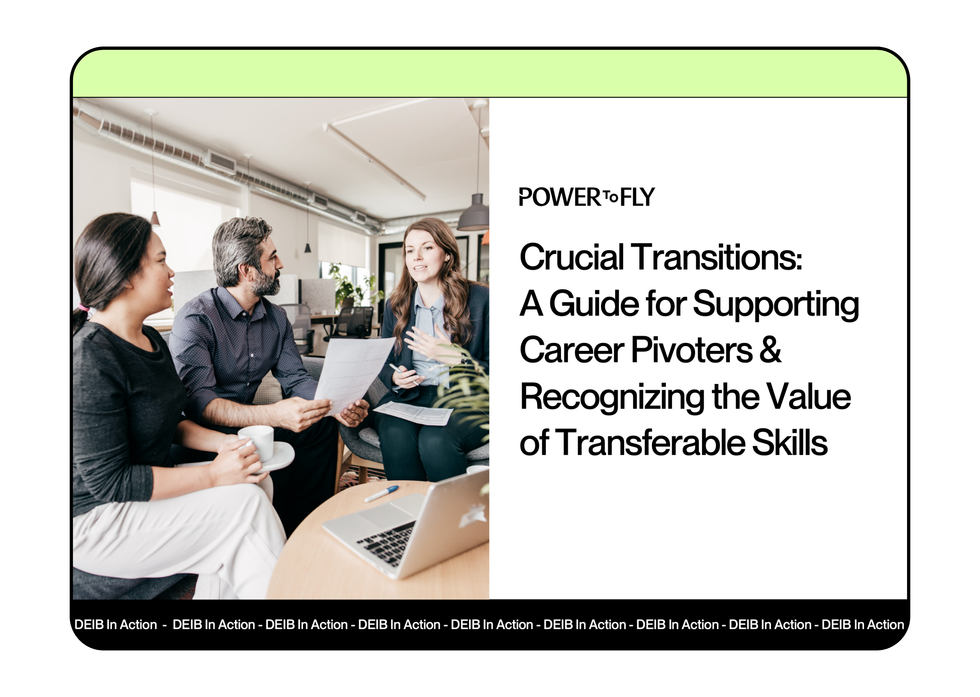 Crucial Transitions: A Guide for Supporting Career Pivoters & Recognizing the Value of Transferable Skills