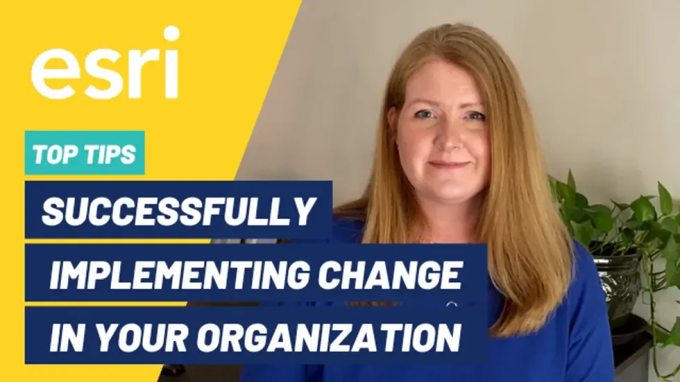 esri Implement Change in Your Team