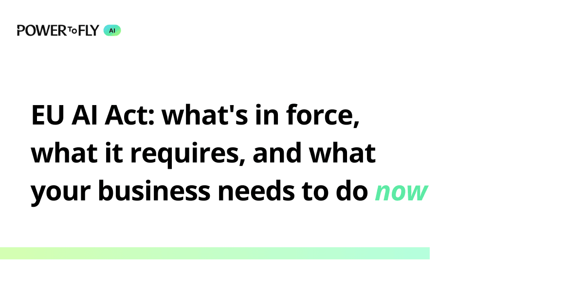 EU AI Act: what's in force, what it requires, and what your business needs to do now