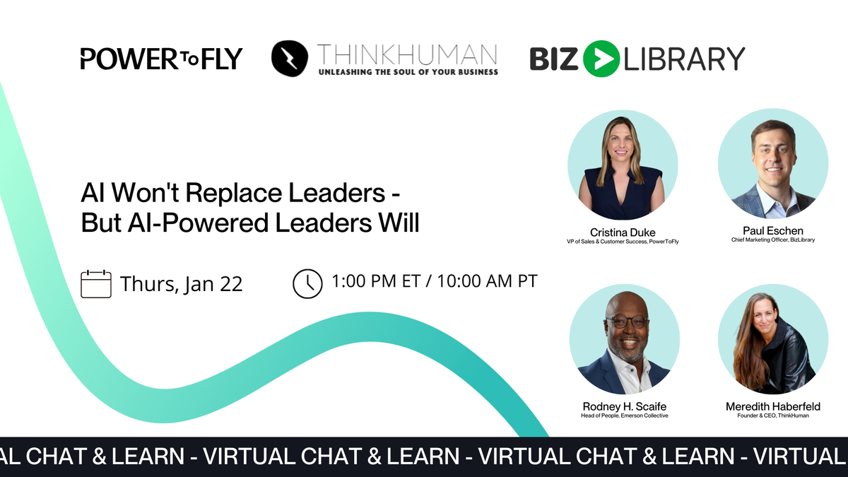 Event banner for “AI Won’t Replace Leaders – But AI-Powered Leaders Will,” a virtual chat and learn on Thursday, January 22 at 1:00 PM ET / 10:00 AM PT. Logos for PowerToFly, ThinkHuman, and BizLibrary appear at the top, with headshots of speakers Cristina Duke, Paul Eschen, Rodney H. Scaife, and Meredith Haberfeld.