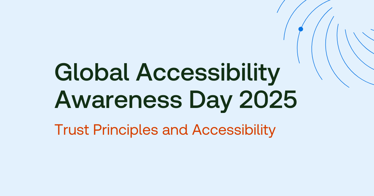 Global Accessibility Awareness Day 2025: Trust Principles and Accessibility