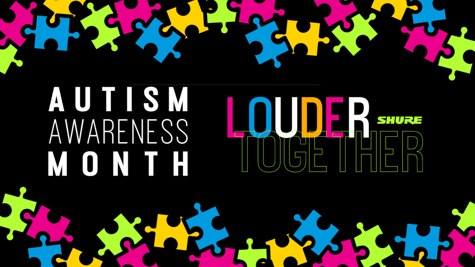 Graphic image with text saying: Autism Awareness Month, Louder Together