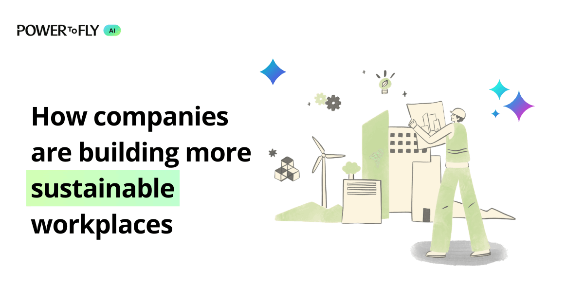 How companies are building more sustainable workplaces