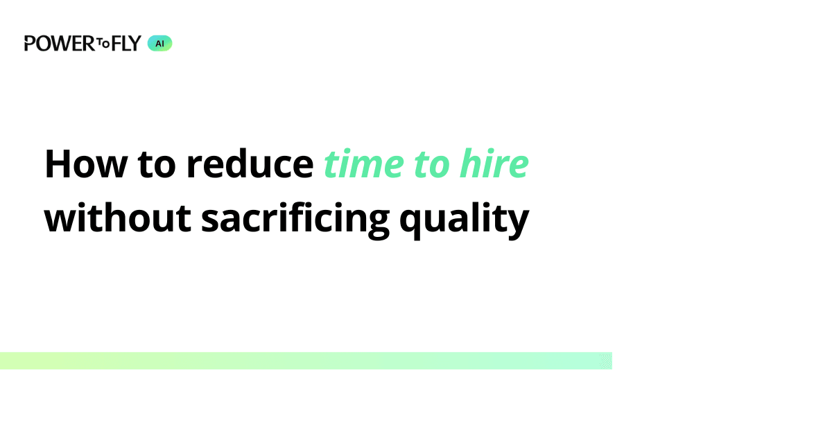 How to reduce time to hire without sacrificing quality