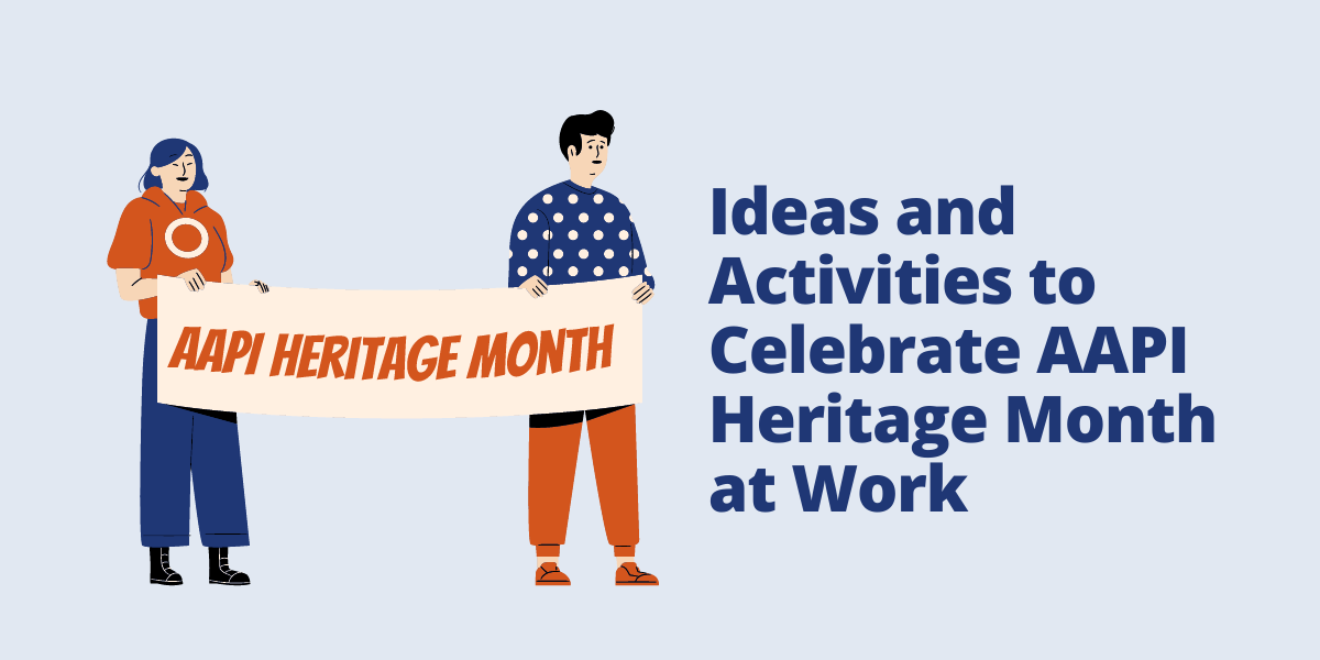 28 Ideas and Activities to Observe AAPI Heritage Month at Work - PowerToFly