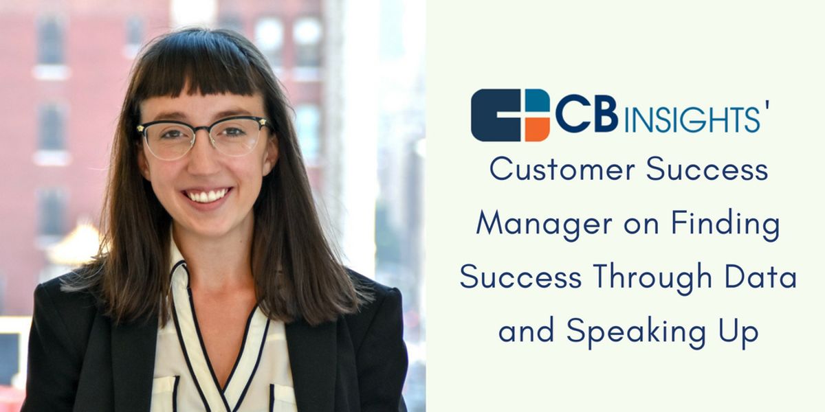 CB Insights' Customer Success Manager on Finding Success Through Data and Speaking Up