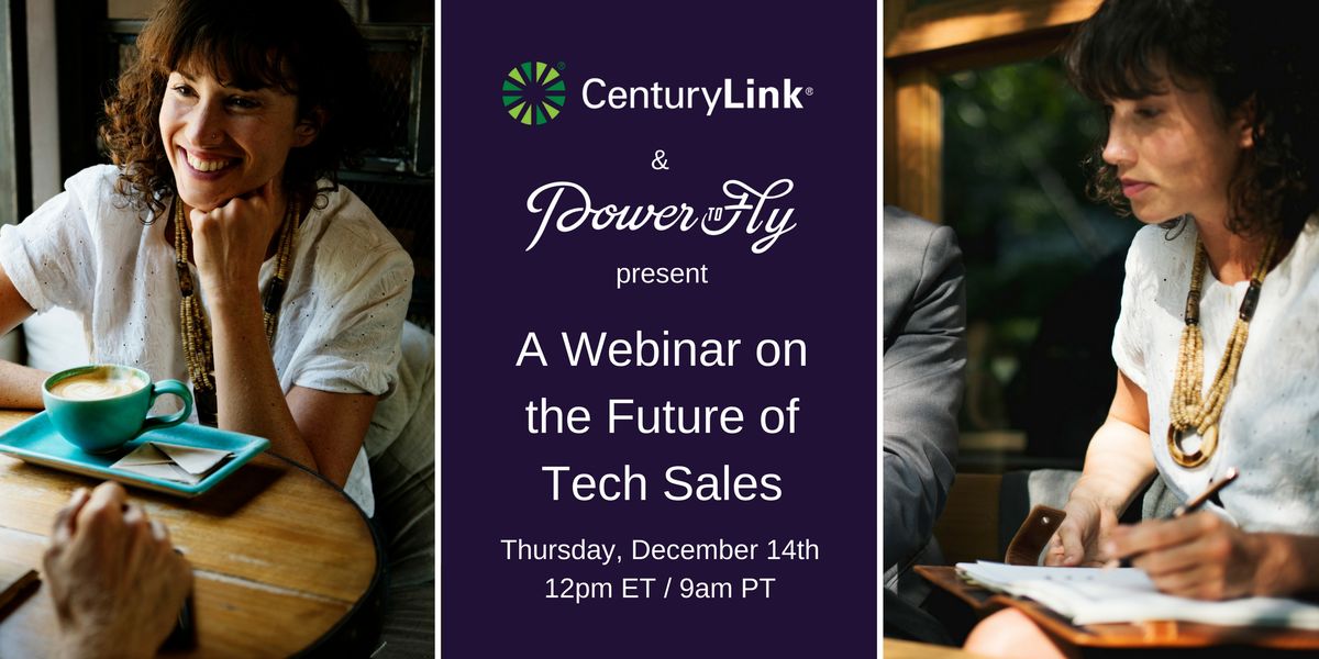CenturyLink + PowerToFly Present a Webinar on the Future of Tech Sales