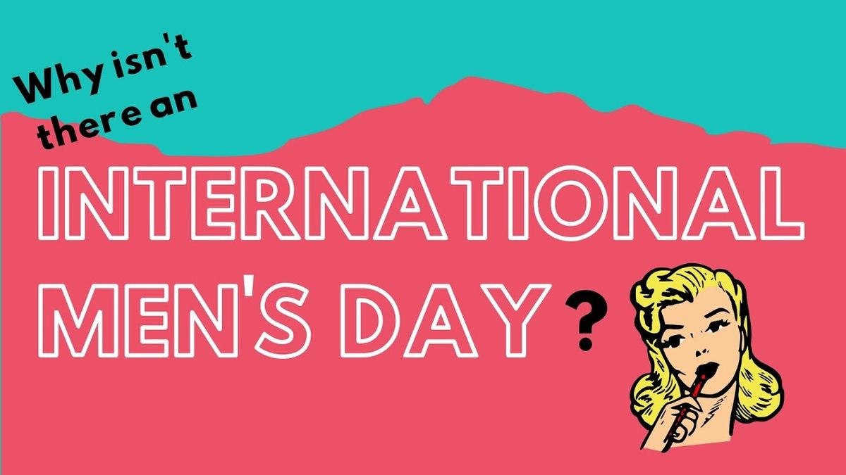 Why isn't there an International Men's Day?