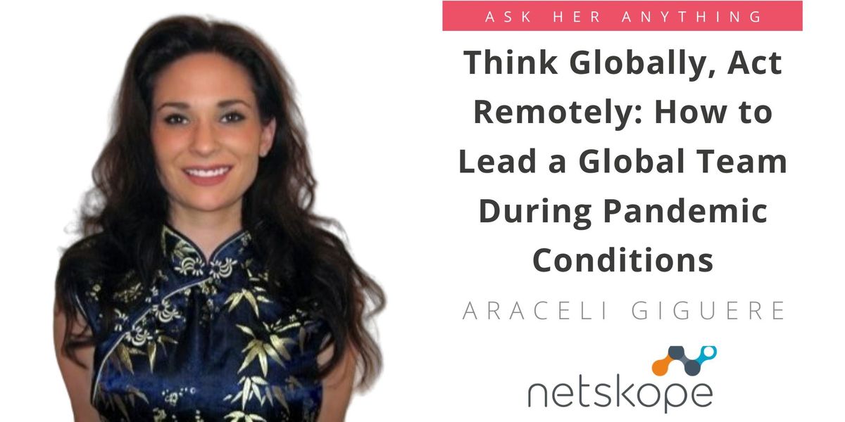 5/28 Live Chat: "Think Globally, Act Remotely: How to Lead a Global Team During Pandemic Conditions"