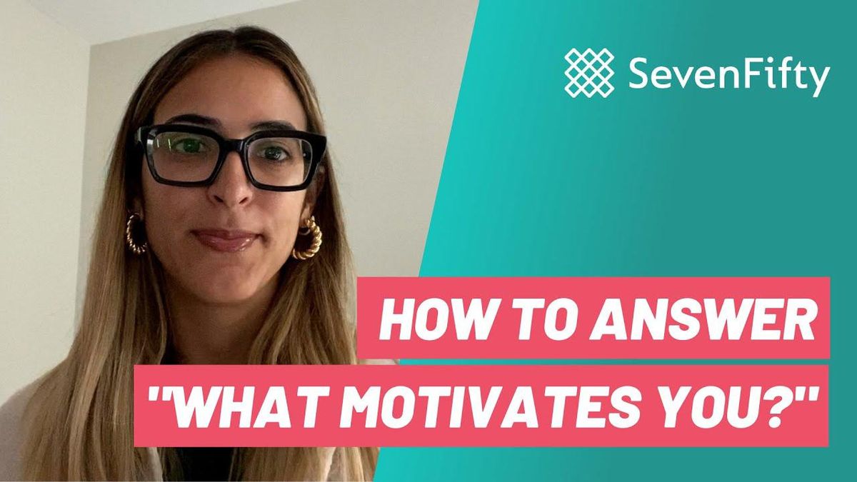 What Motivates You? Prepare to Answer This Interview Question With SevenFifty
