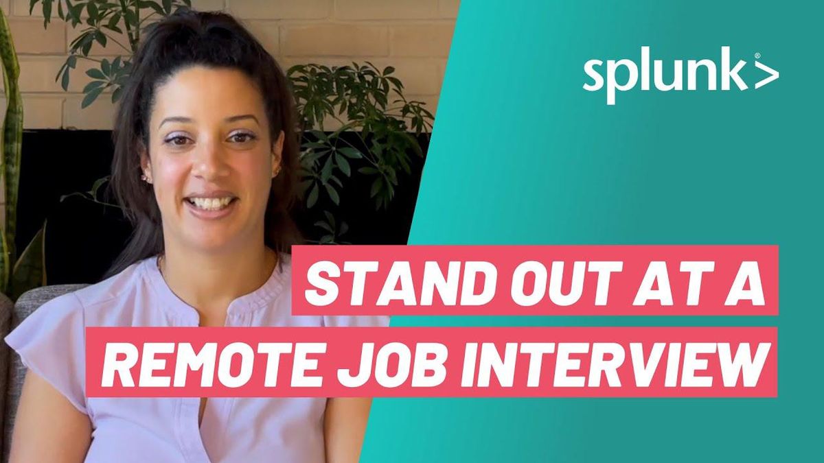 Remote Job Interview Tips From a Recruiter at Splunk