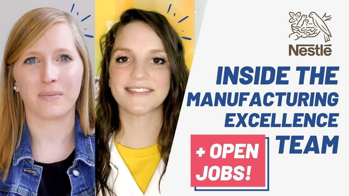 Nestlé USA’s Manufacturing Excellence Team Is Growing! Become One of its Members!