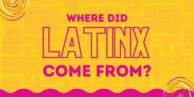 Where Did "Latinx" Come From?