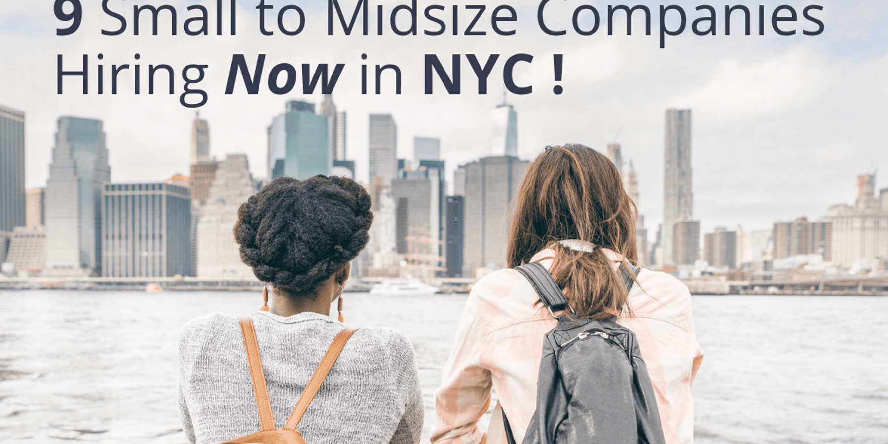 9 Small to Midsize Companies Hiring NOW in NYC​!