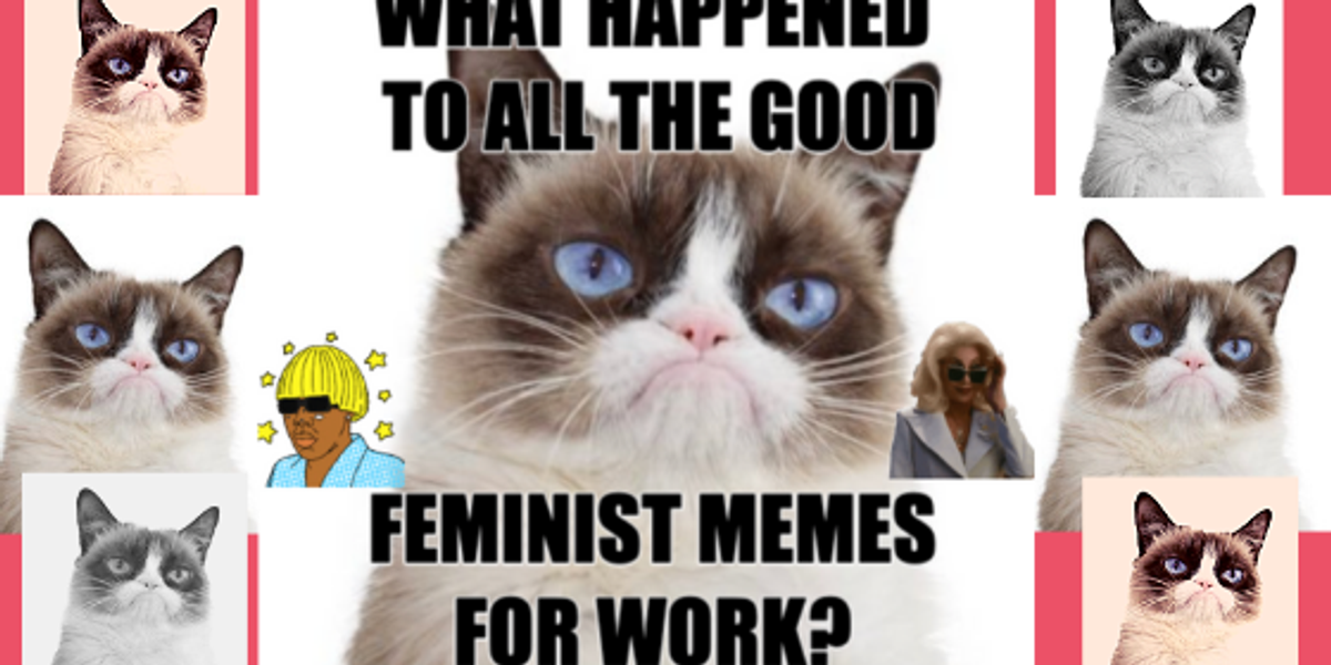 Feminist Memes To Keep You Motivated - & LOLing - At Work.
