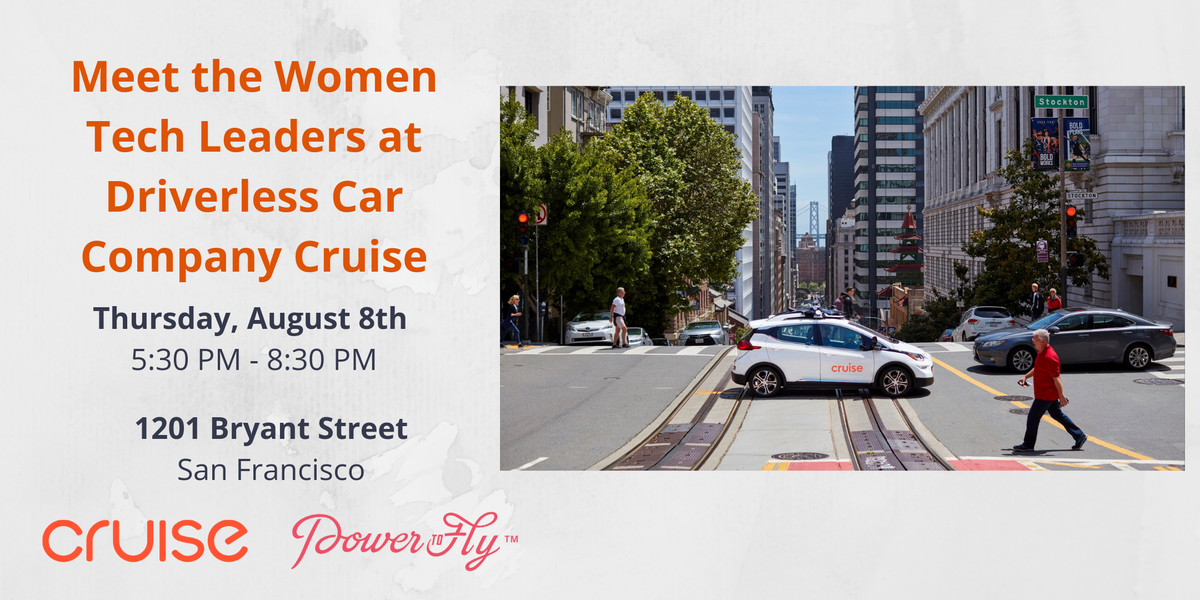 Meet th​e Women Tech Leaders at Driverless Car Company Cruise