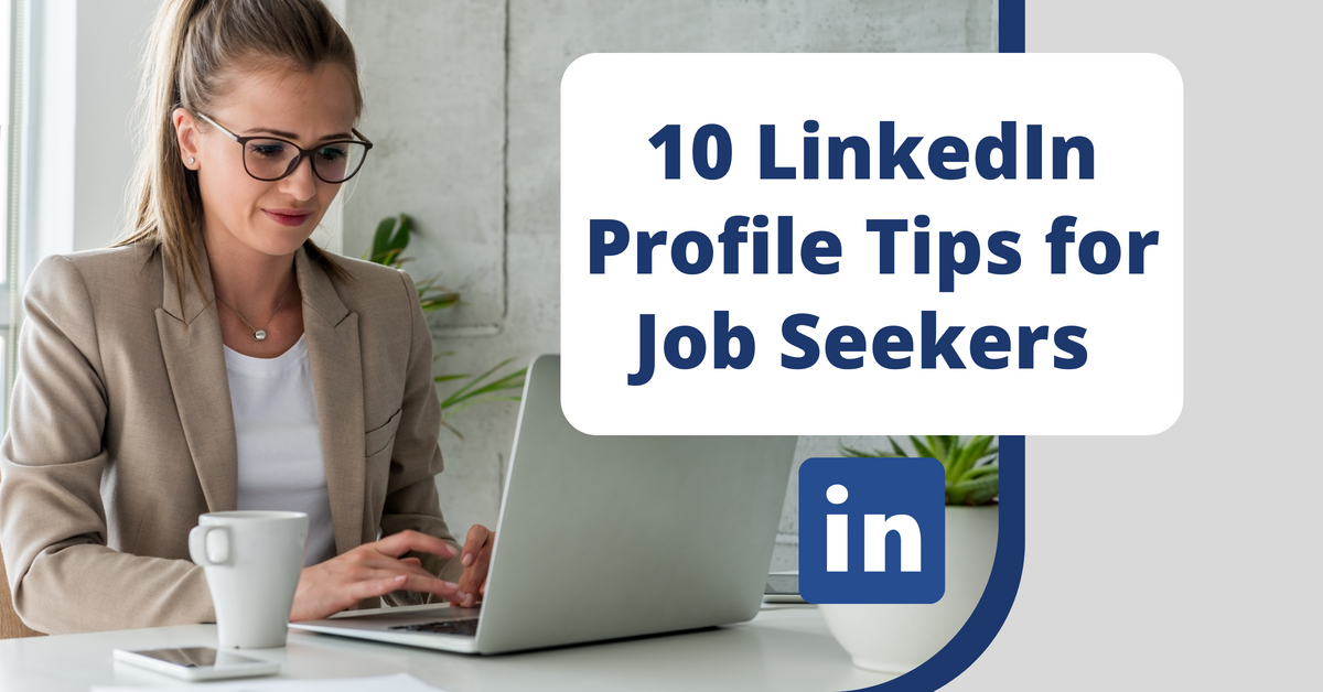 10 LinkedIn Profile Tips for Job Seekers