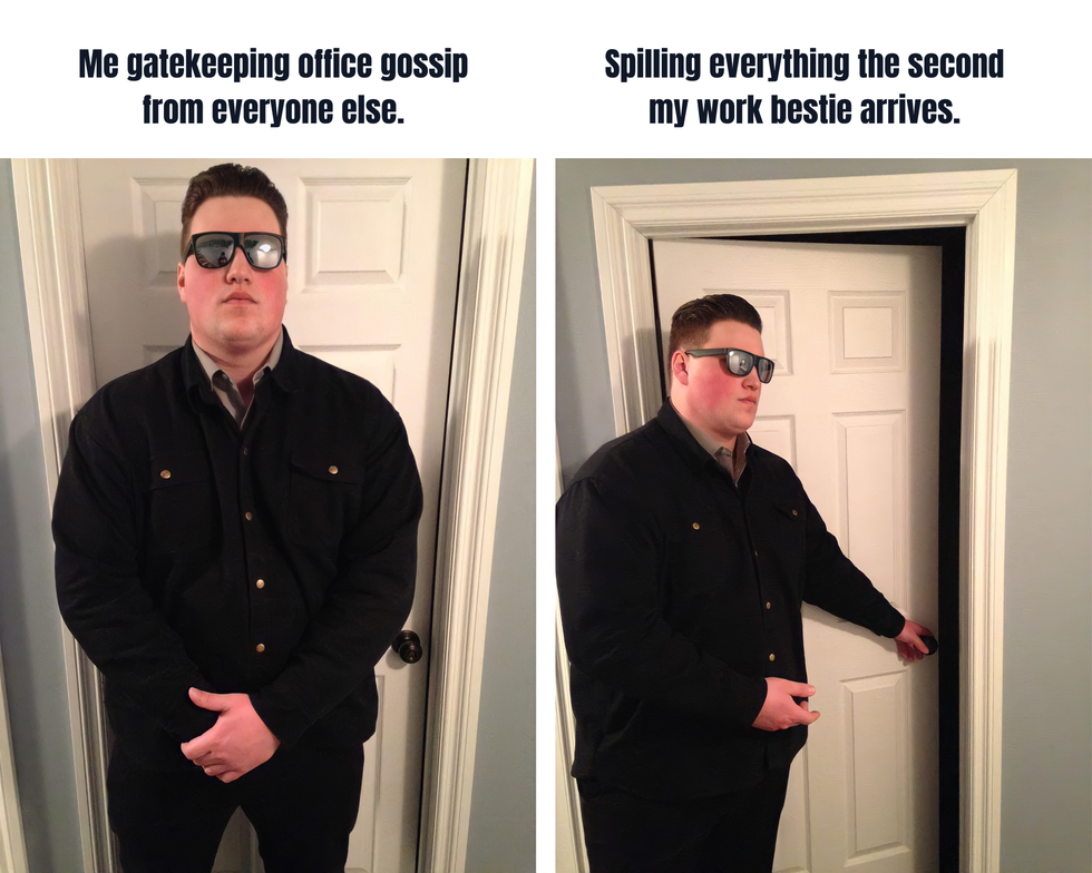 Meme showing two side by side images. In the first, a teenage boy dressed as a bouncer guards a door with the text: Me gatekeeping office gossip from everyone else. In the second, the boy opens the door with the text: Spilling everything the second my work bestie arrives.