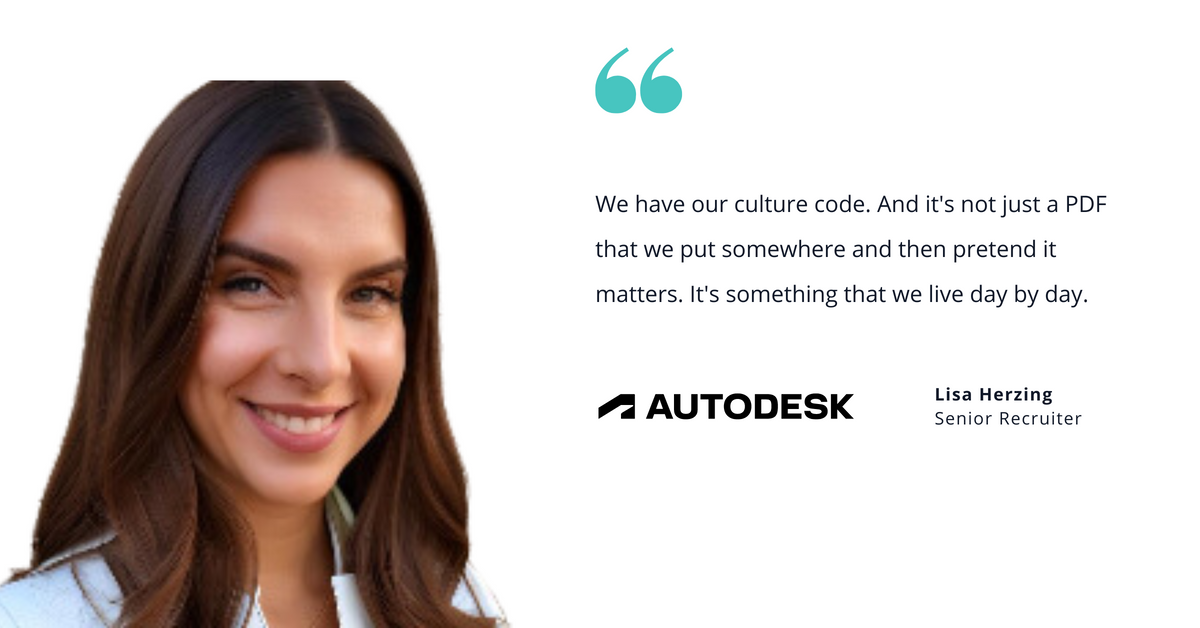 Photo of Autodesk's Lisa Herzing, senior recruiter, with quote saying, "We have our culture code. And it's not just a PDF that we put somewhere and then pretend it matters. It's something that we live day by day."