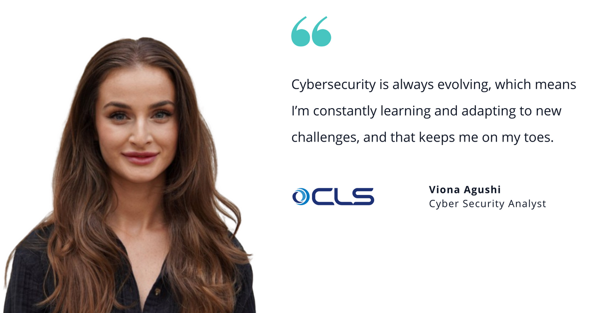 Photo of CLS' Viona Agushi, cyber security analyst, with quote saying, "Cybersecurity is always evolving, which means I’m constantly learning and adapting to new challenges, and that keeps me on my toes."