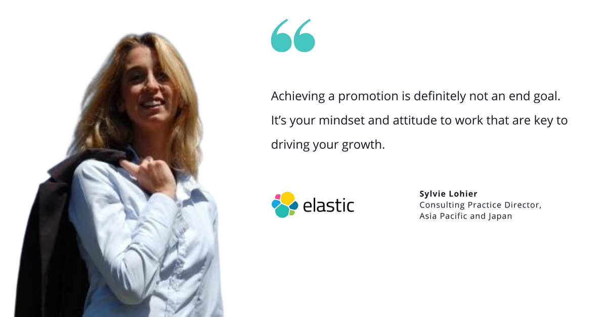 Photo of Elastic's Sylvie Lohier, consulting practice director for Asia Pacific and Japan, with quote saying, "Achieving a promotion is definitely not an end goal. It’s your mindset and attitude to work that are key to driving your growth."