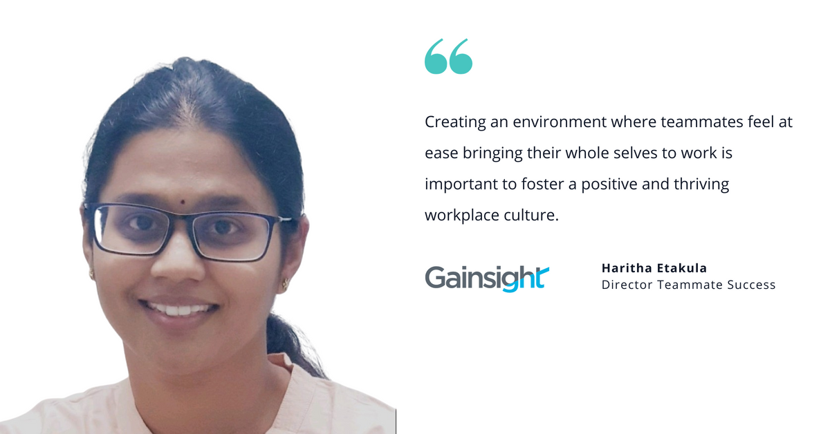 Photo of Gainsight's Haritha Etakula, director of teammate success, with quote saying, "Creating an environment where teammates feel at ease bringing their whole selves to work is important to foster a positive and thriving workplace culture."