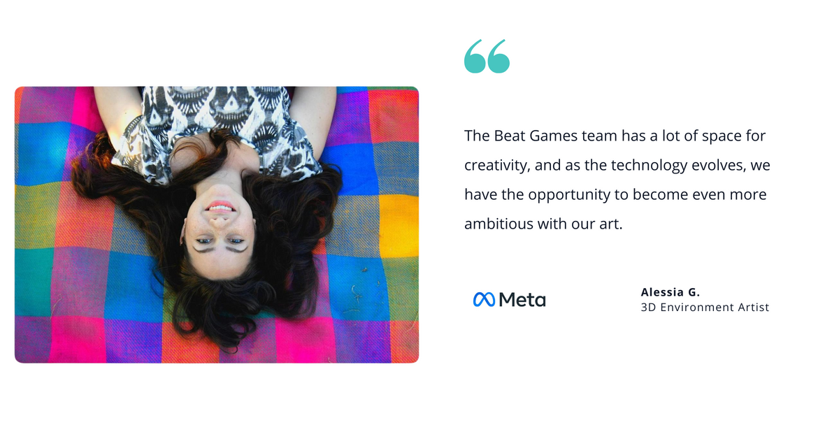 Photo of Meta's Alessia G., 3D Environment Artist, with quote saying, "The Beat Games team has a lot of space for creativity, and as the technology evolves, we have the opportunity to become even more ambitious with our art."