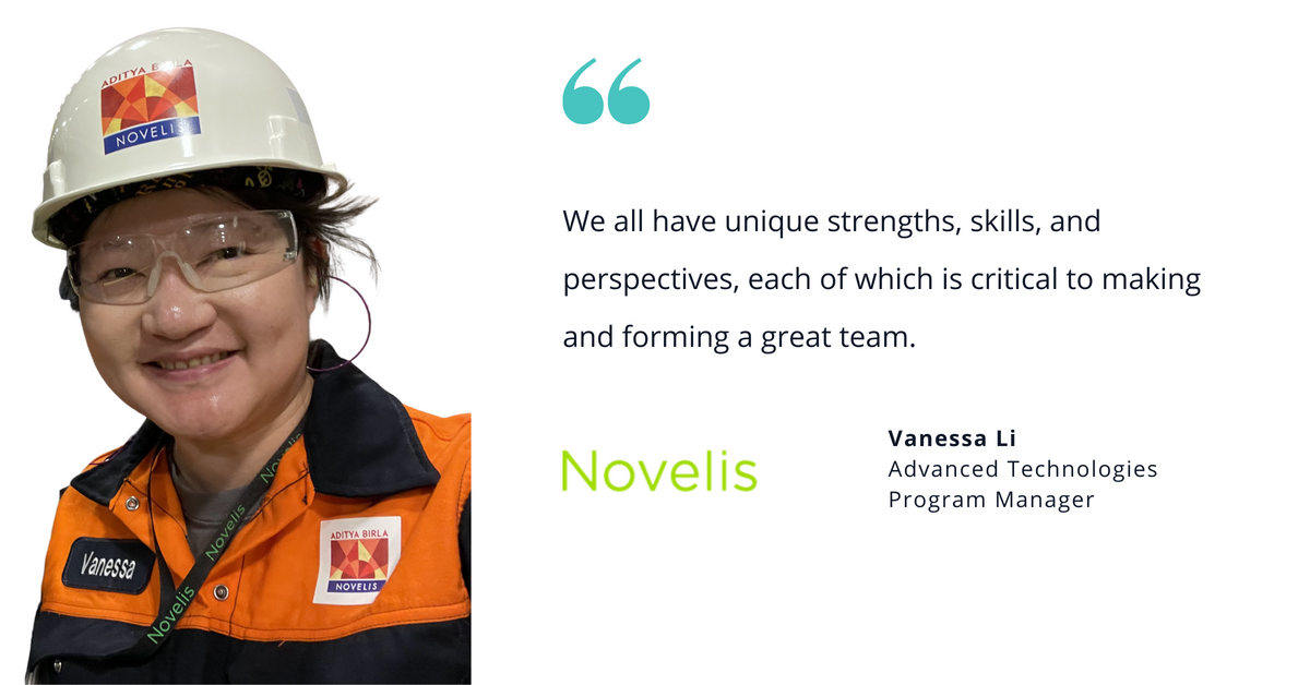 Photo of Novelis' Vanessa Li, advanced technologies program manager, with quote saying, "We all have unique strengths, skills, and perspectives, each of which is critical to making and forming a great team."