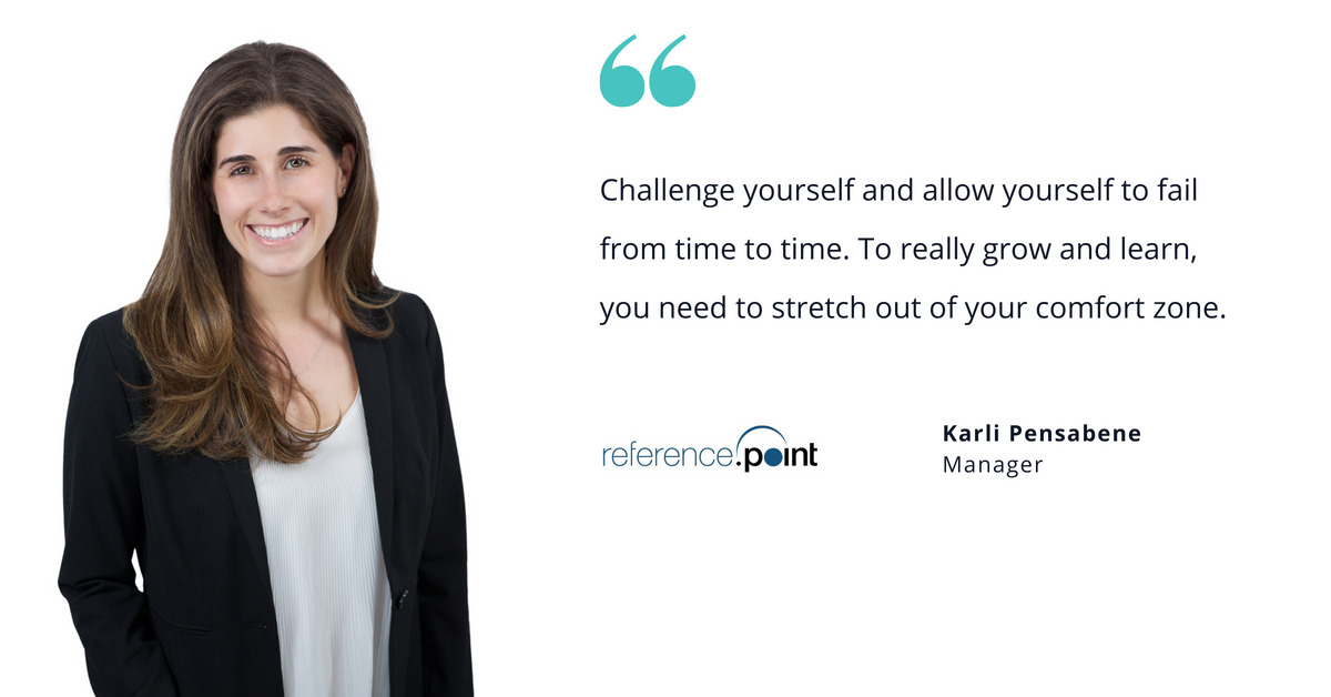 Photo of Reference Point's Karlie Pensabene, manager, with quote saying, "Challenge yourself and allow yourself to fail from time to time. To really grow and learn, you need to stretch out of your comfort zone."
