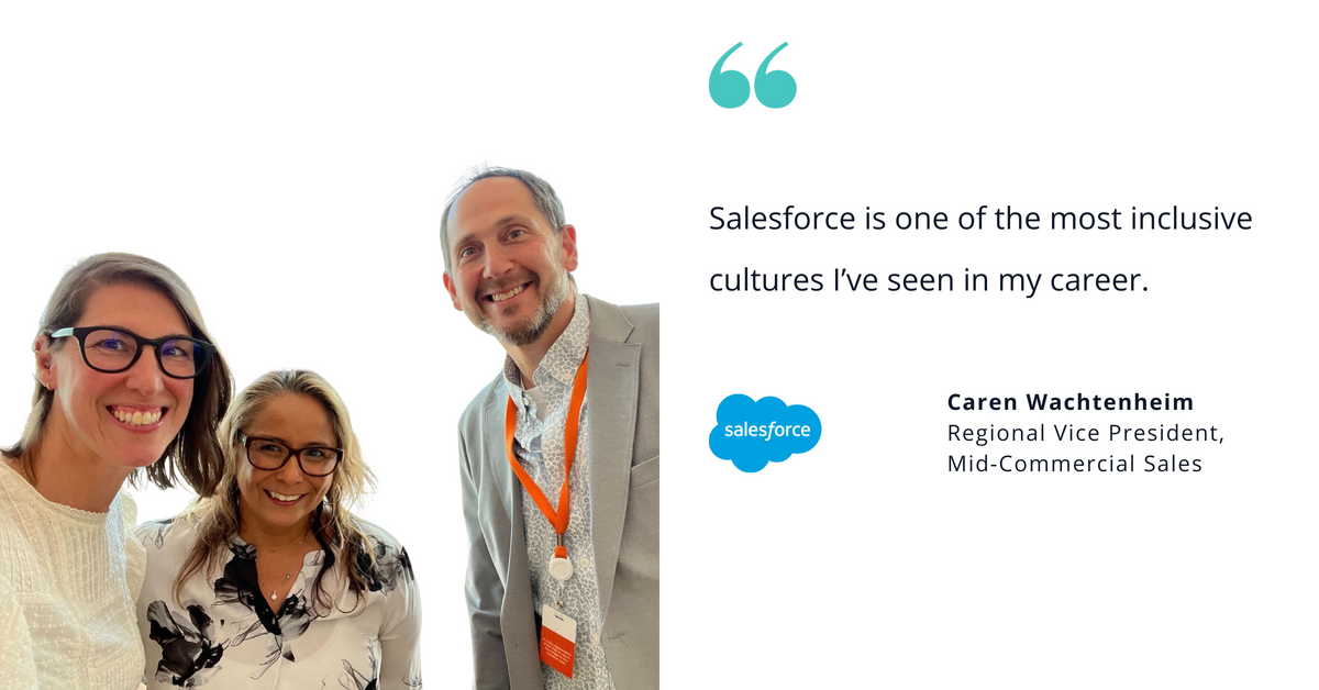Photo of Salesforce's Caren Wachtenheim, Regional Vice President, Mid-Commercial Sales, with quote saying, "Salesforce is one of the most inclusive cultures I’ve seen in my career."