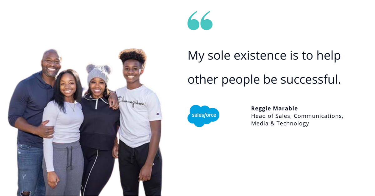 Photo of Salesforce's Reggie Marable, head of sales, Communications, Media & Technology, with quote saying, "My sole existence is to help other people be successful."