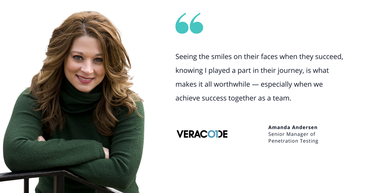 Photo of Veracode's Amanda Andersen, senior manager of penetration testing, with quote saying, "Seeing the smiles on their faces when they succeed, knowing I played a part in their journey, is what makes it all worthwhile — especially when we achieve success together as a team."