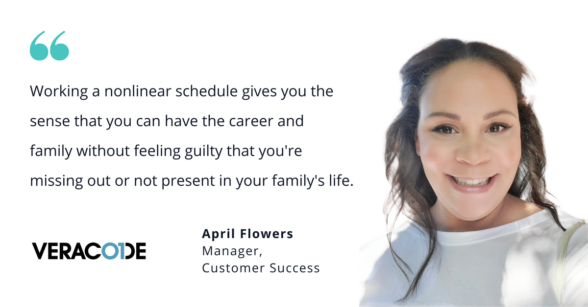 Photo of Veracode's April Flowers, manager of customer success, with quote saying, "Working a nonlinear schedule gives you the sense that you can have the career and family without feeling guilty that you're missing out or not present in your family's life."