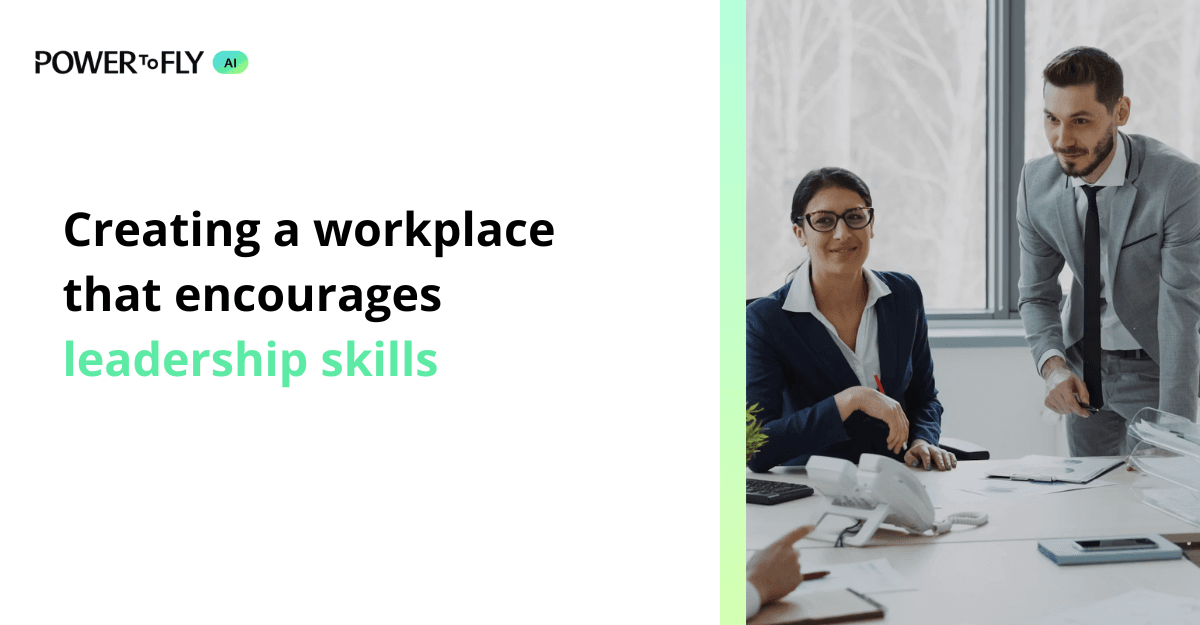 PowerToFly AI graphic featuring the headline "Creating a workplace that encourages leadership skills." The text appears on a white background, with "leadership skills" highlighted in green. On the right, two business professionals collaborate in a modern office during a meeting. The PowerToFly AI logo appears in the top left corner.
