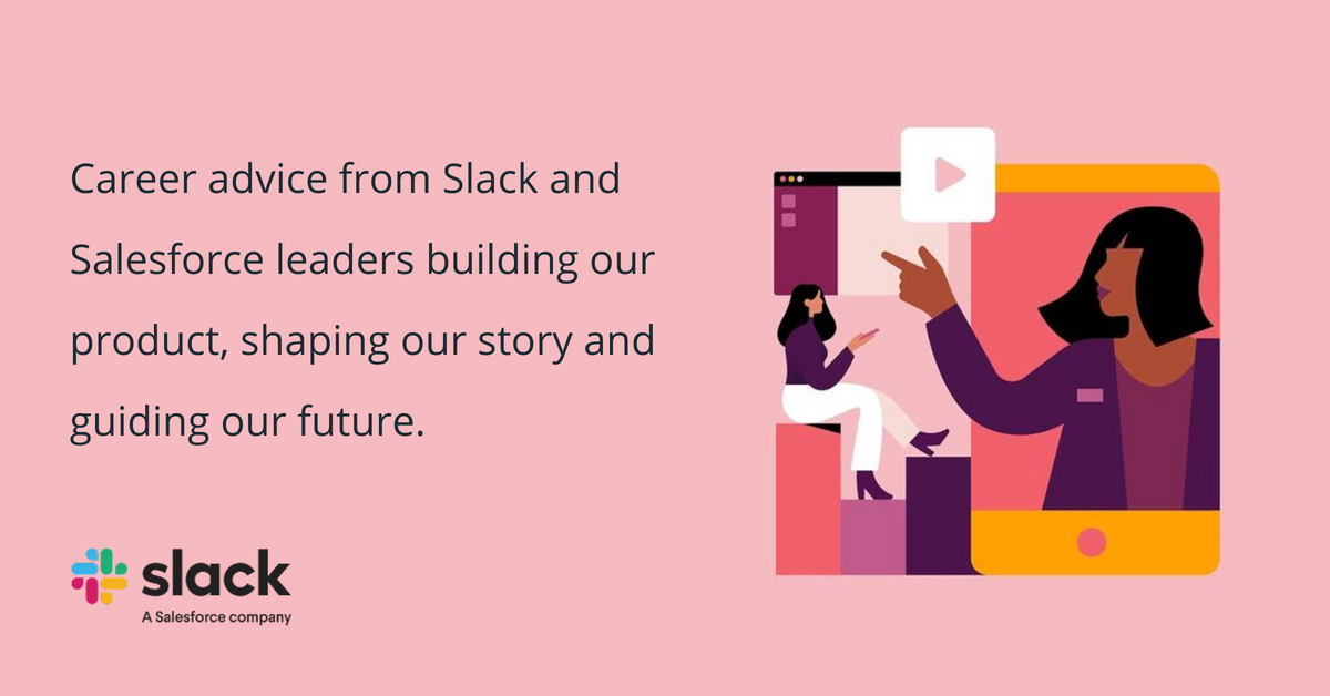 Quote from Slack, a Salesforce company, saying "Career advice from Slack and Salesforce leaders building our product, shaping our story, and guiding our future."