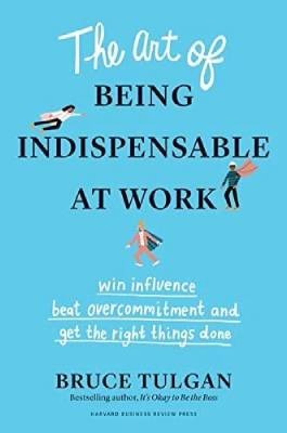 The front cover of the book "The Art of Being Indispensable at Work" by Bruce Tulgan