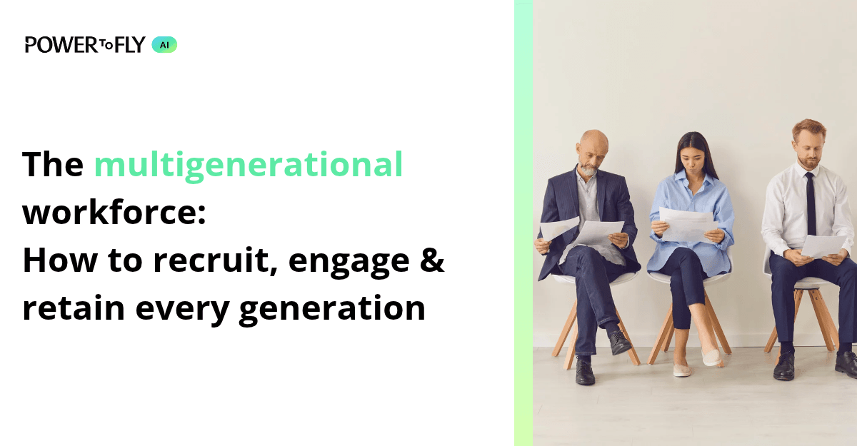 The multigenerational workforce: How to recruit, engage & retain every generation