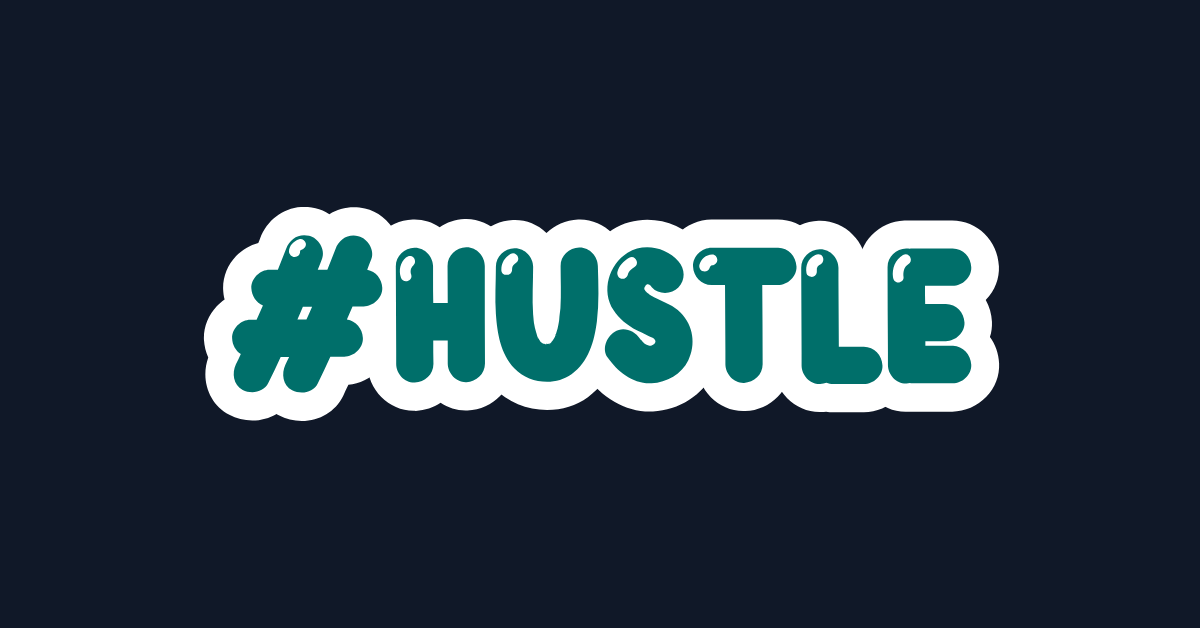 The word #HUSTLE is rendered in bubble letters with a thick white outline on a dark navy background.