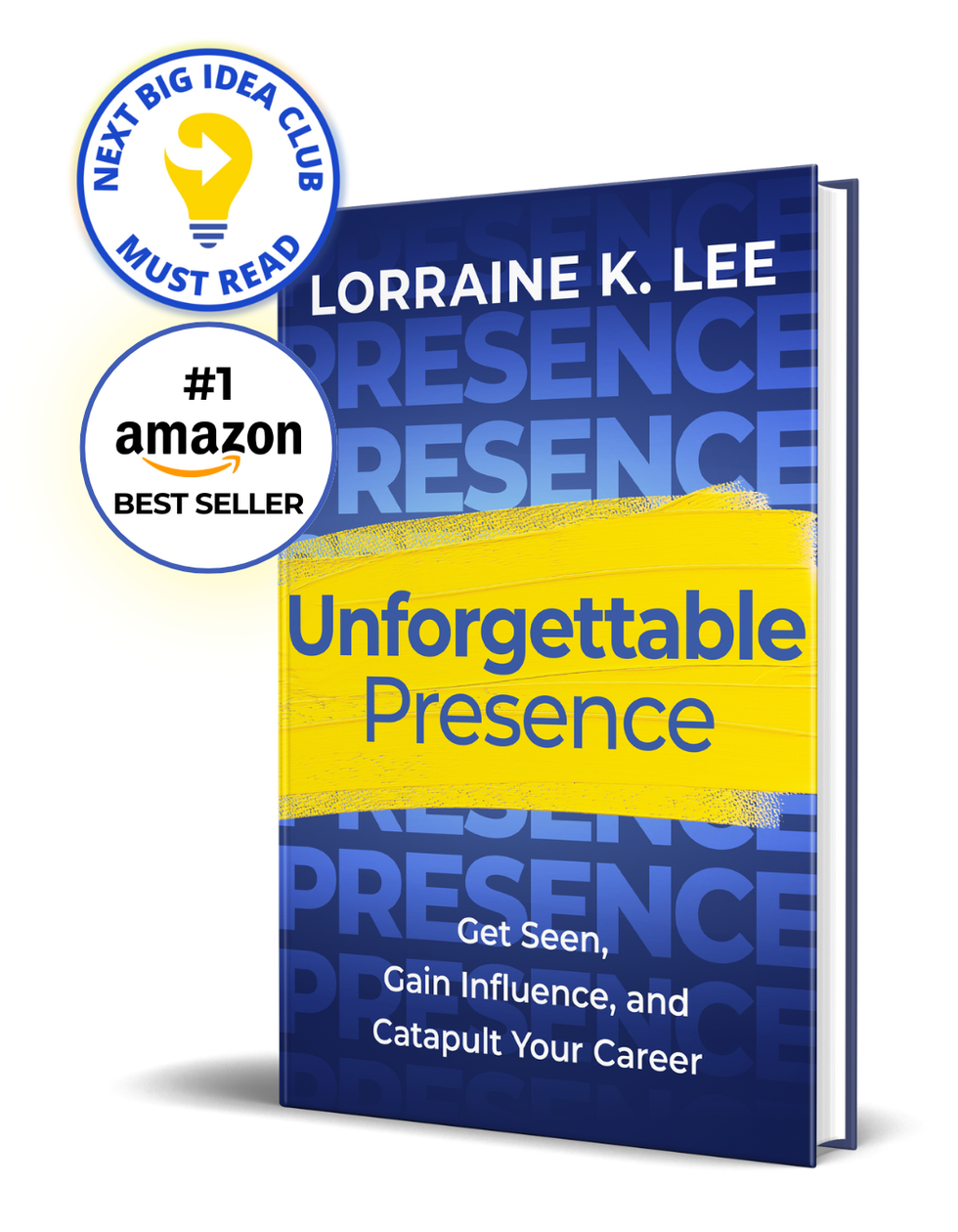 "Unforgettable Presence: Get Seen, Gain Influence, and Catapult Your Career" by Lorraine K. Lee