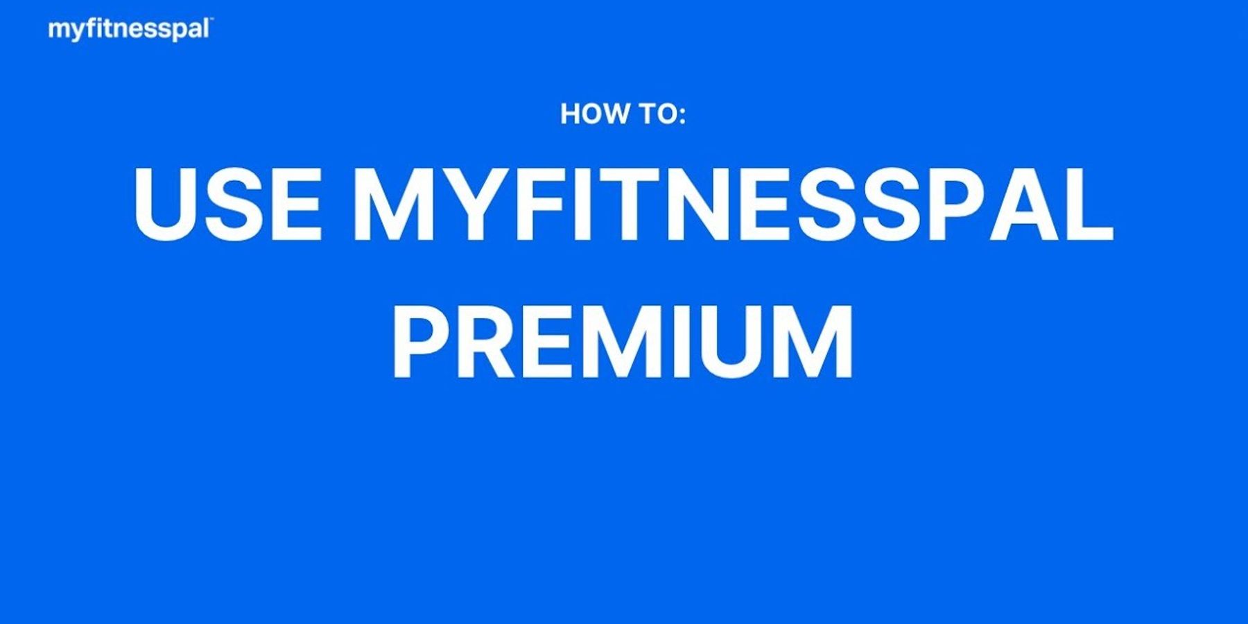 Essential Guide to MyFitnessPal Premium