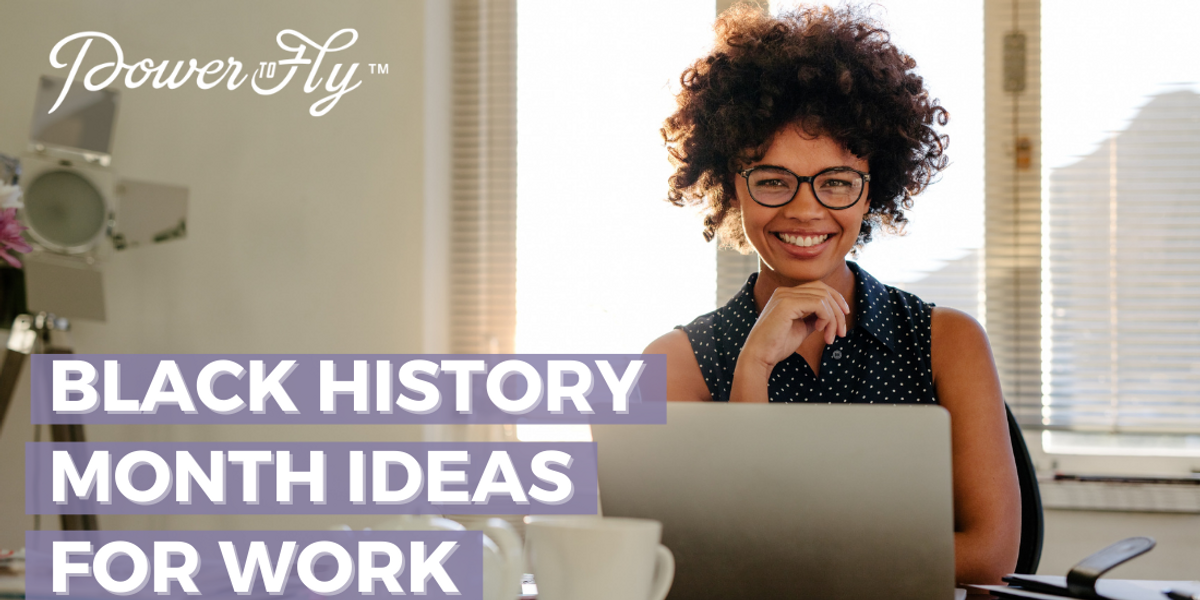 Black History Month ideas for work from 33 companies - PowerToFly