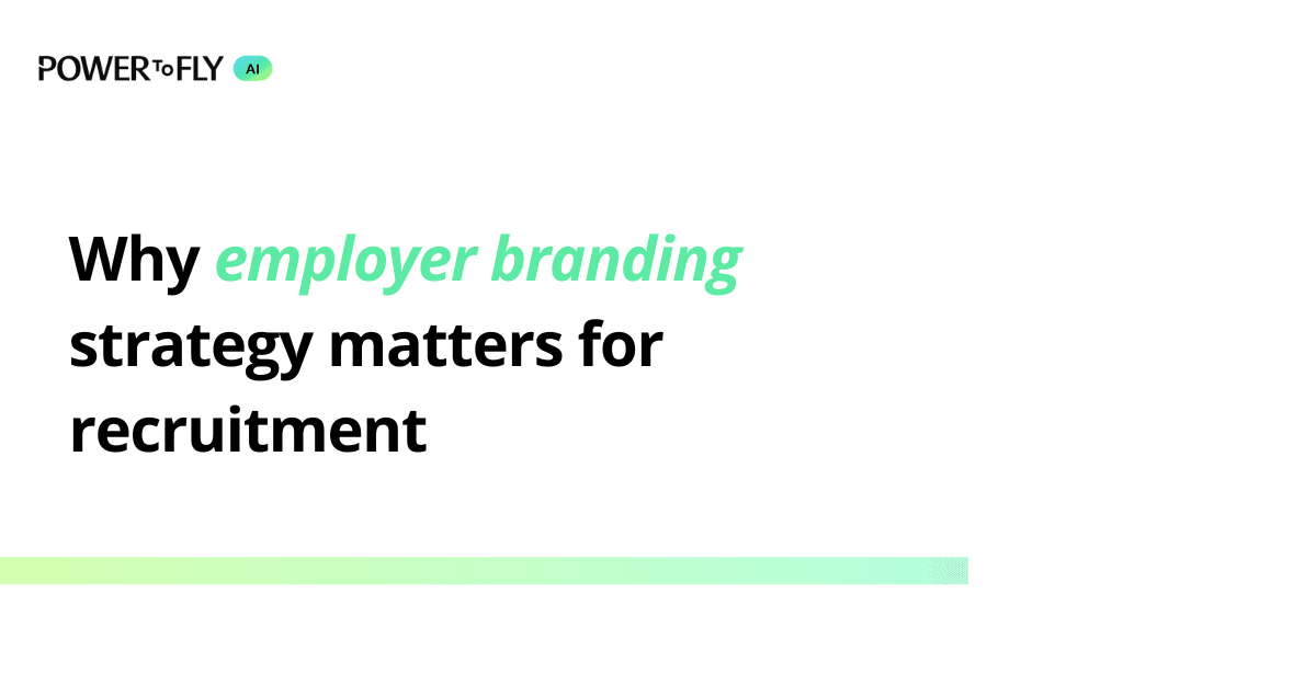 Why employer branding strategy matters for recruitment