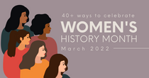 31 Empowering Ways to Celebrate Women's History Month